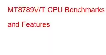 MT8789V/T CPU Benchmarks and Features