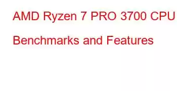 AMD Ryzen 7 PRO 3700 CPU Benchmarks and Features