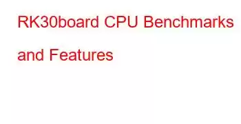 RK30board CPU Benchmarks and Features