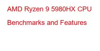 AMD Ryzen 9 5980HX CPU Benchmarks and Features