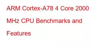 ARM Cortex-A78 4 Core 2000 MHz CPU Benchmarks and Features