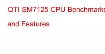 QTI SM7125 CPU Benchmarks and Features