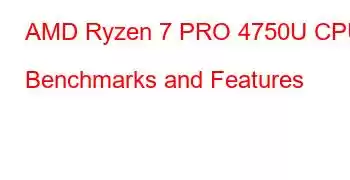 AMD Ryzen 7 PRO 4750U CPU Benchmarks and Features