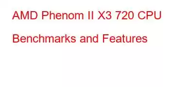 AMD Phenom II X3 720 CPU Benchmarks and Features