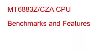 MT6883Z/CZA CPU Benchmarks and Features