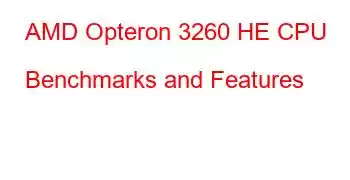 AMD Opteron 3260 HE CPU Benchmarks and Features