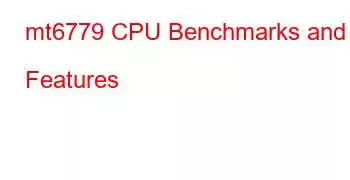 mt6779 CPU Benchmarks and Features