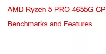 AMD Ryzen 5 PRO 4655G CPU Benchmarks and Features