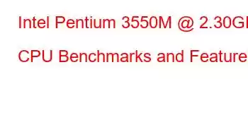 Intel Pentium 3550M @ 2.30GHz CPU Benchmarks and Features