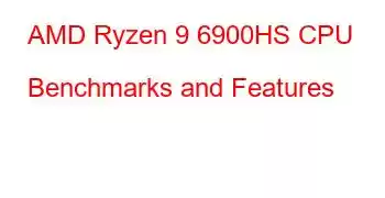 AMD Ryzen 9 6900HS CPU Benchmarks and Features