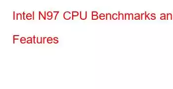 Intel N97 CPU Benchmarks and Features