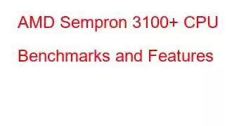 AMD Sempron 3100+ CPU Benchmarks and Features
