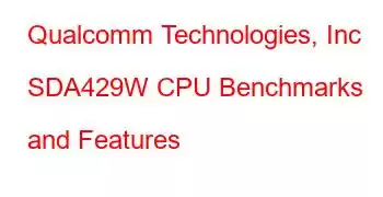 Qualcomm Technologies, Inc SDA429W CPU Benchmarks and Features