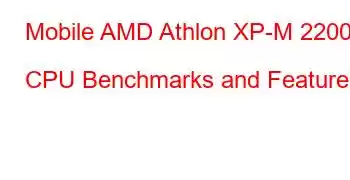 Mobile AMD Athlon XP-M 2200+ CPU Benchmarks and Features