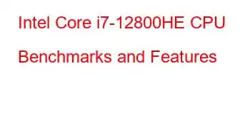 Intel Core i7-12800HE CPU Benchmarks and Features