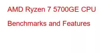 AMD Ryzen 7 5700GE CPU Benchmarks and Features