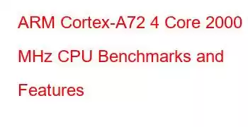 ARM Cortex-A72 4 Core 2000 MHz CPU Benchmarks and Features