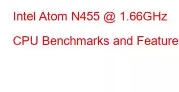 Intel Atom N455 @ 1.66GHz CPU Benchmarks and Features