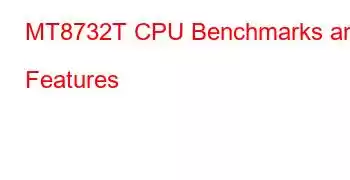 MT8732T CPU Benchmarks and Features