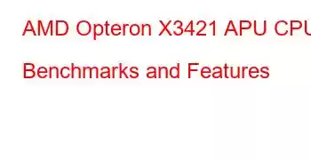 AMD Opteron X3421 APU CPU Benchmarks and Features