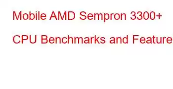 Mobile AMD Sempron 3300+ CPU Benchmarks and Features