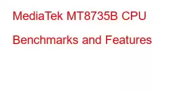 MediaTek MT8735B CPU Benchmarks and Features