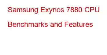 Samsung Exynos 7880 CPU Benchmarks and Features