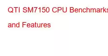 QTI SM7150 CPU Benchmarks and Features