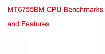 MT6755BM CPU Benchmarks and Features