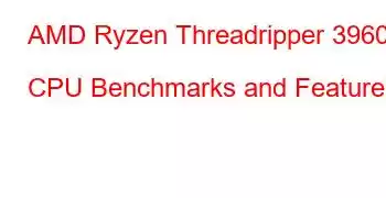 AMD Ryzen Threadripper 3960X CPU Benchmarks and Features