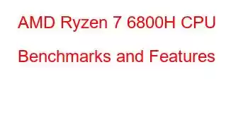 AMD Ryzen 7 6800H CPU Benchmarks and Features