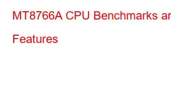 MT8766A CPU Benchmarks and Features