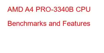 AMD A4 PRO-3340B CPU Benchmarks and Features