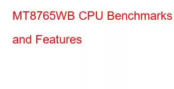 MT8765WB CPU Benchmarks and Features