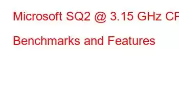 Microsoft SQ2 @ 3.15 GHz CPU Benchmarks and Features