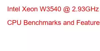 Intel Xeon W3540 @ 2.93GHz CPU Benchmarks and Features