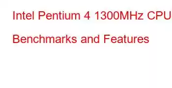 Intel Pentium 4 1300MHz CPU Benchmarks and Features