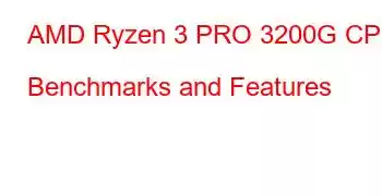 AMD Ryzen 3 PRO 3200G CPU Benchmarks and Features