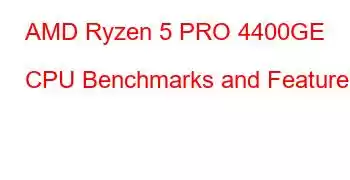 AMD Ryzen 5 PRO 4400GE CPU Benchmarks and Features