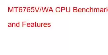 MT6765V/WA CPU Benchmarks and Features