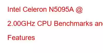 Intel Celeron N5095A @ 2.00GHz CPU Benchmarks and Features