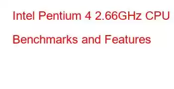 Intel Pentium 4 2.66GHz CPU Benchmarks and Features