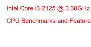 Intel Core i3-2125 @ 3.30GHz CPU Benchmarks and Features