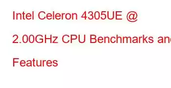 Intel Celeron 4305UE @ 2.00GHz CPU Benchmarks and Features