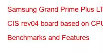 Samsung Grand Prime Plus LTE CIS rev04 board based on CPU Benchmarks and Features