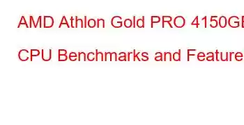 AMD Athlon Gold PRO 4150GE CPU Benchmarks and Features