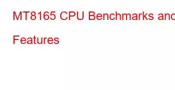 MT8165 CPU Benchmarks and Features