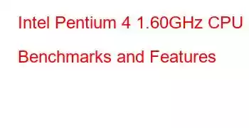 Intel Pentium 4 1.60GHz CPU Benchmarks and Features